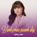 Cẩm Loan、Tô Thanh Tùng - Hạnh Phúc Quanh Đây