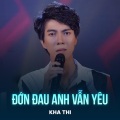 Kha Thi、Duy Cường - Đớn Đau Anh Vẫn Yêu (Disco)