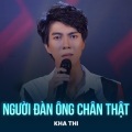 Kha Thi、Minh Khang - Người Đàn Ông Chân Thật (Disco)