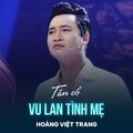 Hoang Viet Trang、Quý Luân、Thanh Hiếu - Tân Cổ Vu Lan Tình Mẹ