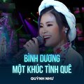 Quỳnh Như、Võ Đông Điền - Bình Dương Một Khúc Tình Quê