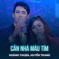 Hoàng Thuận、Huyền Trang、Hoài Linh - Căn Nhà Màu Tím