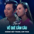 Hoang Viet Trang、Kim Thoa、Hoàng Song Việt - Tân Cổ Về Quê Cắm Câu