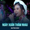 Quỳnh Như、Hoài An、Trang Dũng Phương - Ngày Xuân Thăm Nhau