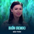 Bảo Trân、Y Vân - Buồn (Remix)