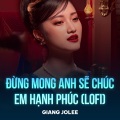 Đừng Mong Anh Sẽ Chúc Em Hạnh Phúc (Lofi)