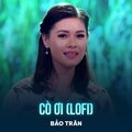 Bảo Trân、Gia Huy、Lê Hải Viên - Cò Ơi (Lofi)