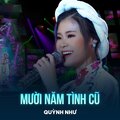 Quỳnh Như、Trần Quảng Nam - Mười Năm Tình Cũ