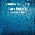 Sonidos de Lluvia para Dormir
