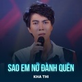 Kha Thi、Tô Thanh Tùng - Sao Em Nỡ Đành Quên (Lofi)