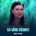 Bảo Trân、Y Vân - Xa Vắng (Remix)
