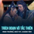 Minh Trường、Nhã Thy、Khánh Tâm、Quang Nhã - Trích Đoạn Võ Tắc Thiên