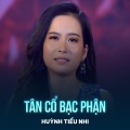Huỳnh Tiểu Nhi - Tân Cổ Bạc Phận