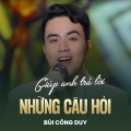 Bùi Công Duy、Vương Anh Tú - Giúp Anh Trả Lời Những Câu Hỏi (Lofi)