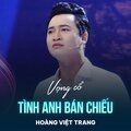 Hoang Viet Trang、Viễn Châu - Vọng Cổ Tình Anh Bán Chiếu