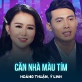 Hoàng Thuận、Ý Linh、Hoài Linh - Căn Nhà Màu Tím