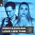 Kisch、Evalina - Love Like This