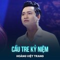 Hoang Viet Trang、Vinh Sử - Cầu Tre Kỷ Niệm