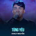 khaly Nguyen、Nguyễn Đình Dũng - Từng Yêu