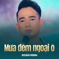 Đoàn Minh、Đỗ Kim Bảng - Mưa Đêm Ngoại Ô