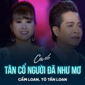 Cẩm Loan、Tô Tấn Loan、Sông Trà、Nguyễn Thiện Thanh - Tân Cổ Người Đã Như Mơ