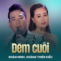 Đoàn Minh、Hoàng Thiên Kiều、Ngọc Sơn - Đêm Cuối