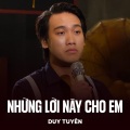 Duy Tuyên、Trúc Phương - Những Lời Này Cho Em
