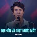 Kha Thi、Hoàng Văn Hiệp - Nụ Hôn Và Giọt Nước Mắt (Disco)