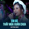 Quỳnh Như、Quốc Dũng - Em Đã Thấy Mùa Xuân Chưa