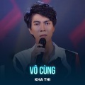 Kha Thi、Võ Hoài Phúc - Vô Cùng (Chachacha)