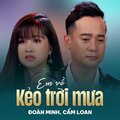 Đoàn Minh、Cẩm Loan、Ngân Giang - Em Về Kẻo Trời Mưa