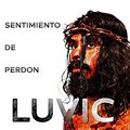 Luvic - Sentimiento De Perdon