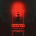 Lying in a Grave (feat. DRH)
