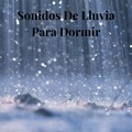 Sonidos de Lluvia para Dormir