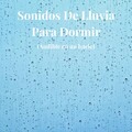Sonidos de Lluvia para Dormir