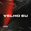 Pachequin、Bunny - VELHO EU (feat. Prod. BUNNY)(Explicit)