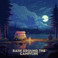 Rain Around the Campfire