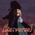 Re:verse (feat. 音楽的同位体 裏命 & IA)