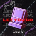 NoFace K - Let You Go (Explicit)