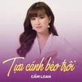 Cẩm Loan - Tựa Cánh Bèo Trôi