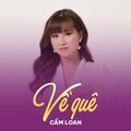 Cẩm Loan - Về Quê