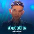 Tiết Duy Hòa - Về Quê Cưới Em