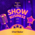 There's No Business Like Show Business with Chet Baker, Vol. 2