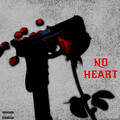 No Heart (Explicit)