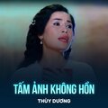Thuy Duong、Hoài An - Tấm Ảnh Không Hồn