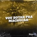 Mc Bob Anne、MC GW、DJ KR O MALVADAO、Mc Mr. Bim、mc cajá、MC Mr.Bim - VOU BOTAR PRA MACHUCAR (Explicit)