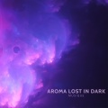 Musique - AROMA LOST IN DARk