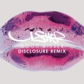 Good Kisser (Disclosure Remix|Explicit)