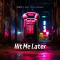 郑俊树J.SHU、Chris Malkus - Hit Me Later