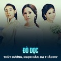 Thuy Duong、Ngọc Hân、Dạ Thảo My - Đò Dọc